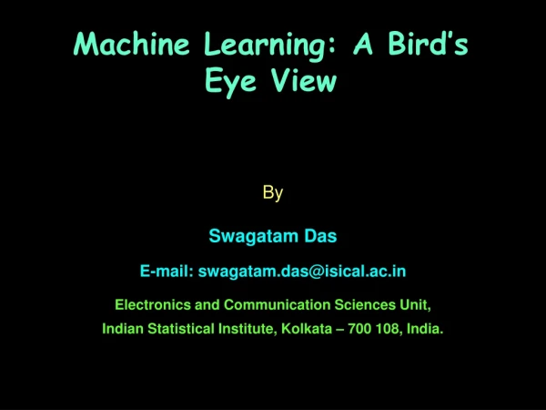 Machine Learning: A Bird’s Eye View