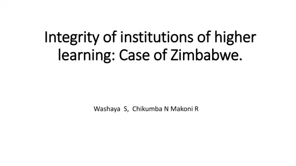 Integrity of institutions of higher learning: Case of Zimbabwe.