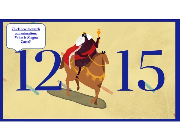Click here to watch our animation: ‘What is Magna Carta? ’