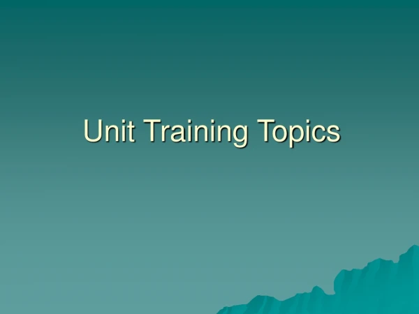 Unit Training Topics