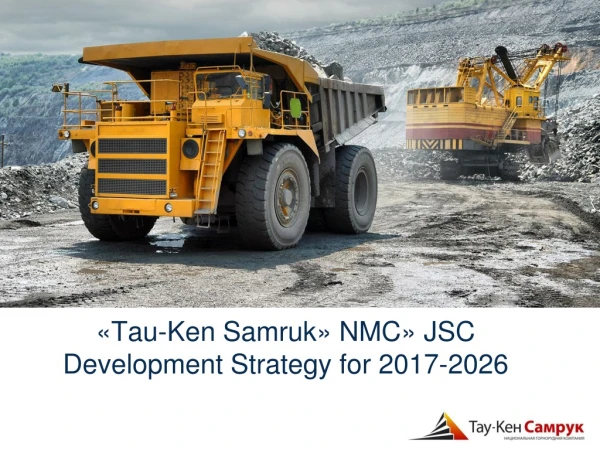 « Tau-Ken Samruk » NMC » JSC Development Strategy for 2017-2026