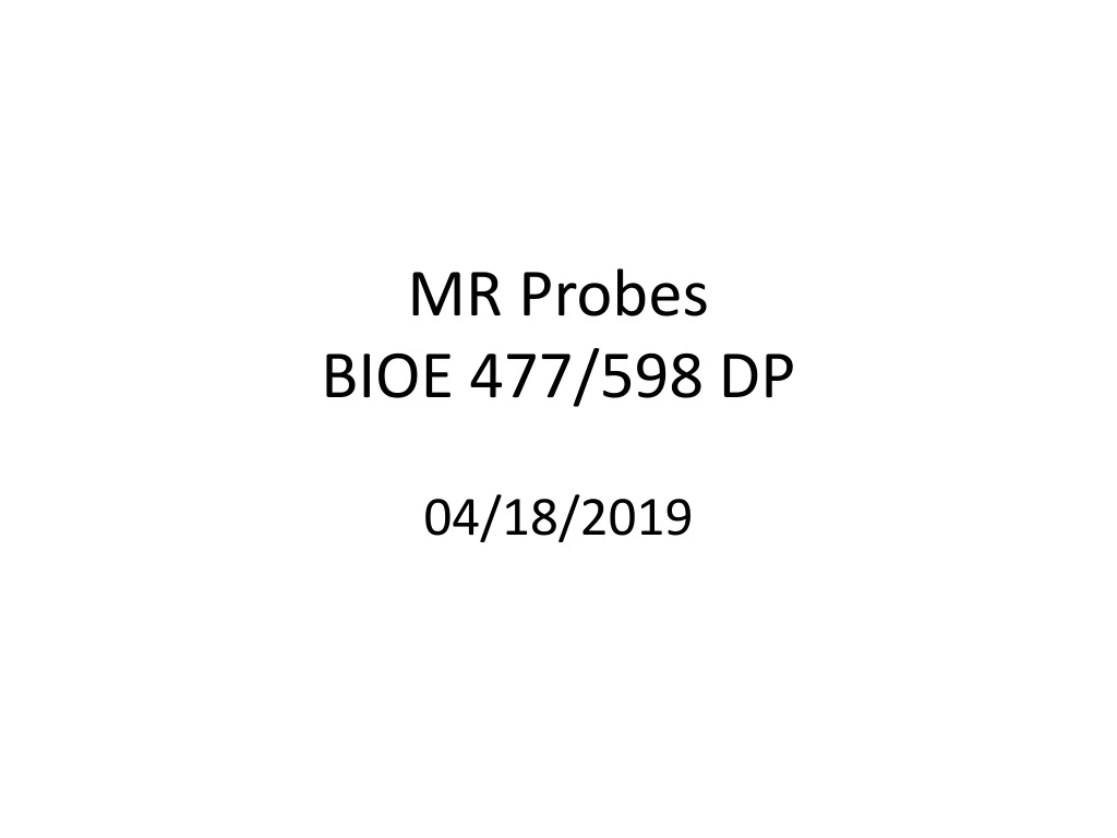 mr probes bioe 477 598 dp 04 18 2019