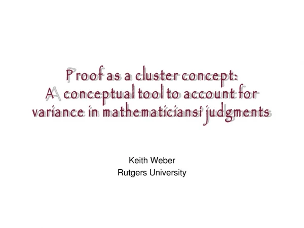 Proof as a cluster concept: A conceptual tool to account for variance in mathematicians’ judgments