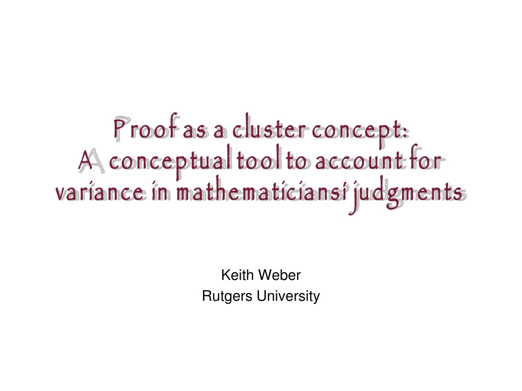 proof as a cluster concept a conceptual tool to account for variance in mathematicians judgments