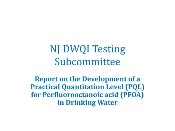 NJ DWQI Testing Subcommittee