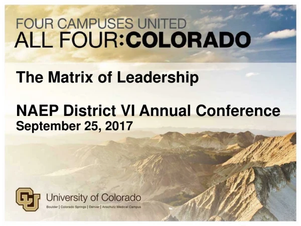 The Matrix of Leadership NAEP District VI Annual Conference September 25, 2017