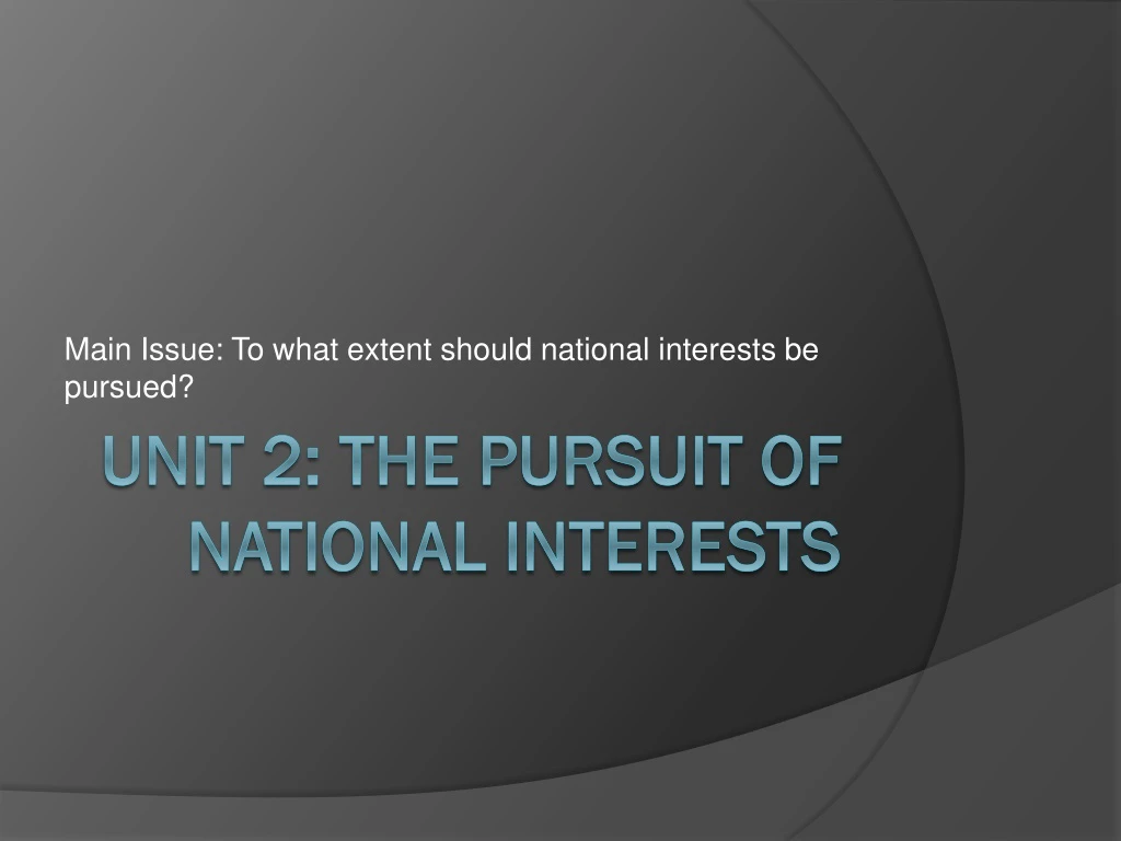 main issue to what extent should national interests be pursued