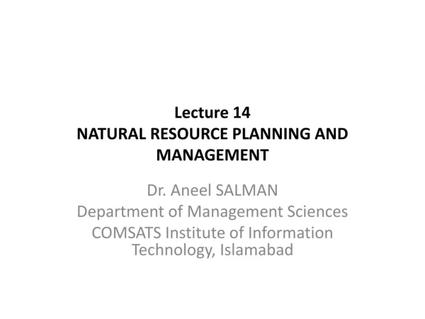 Lecture 14 NATURAL RESOURCE PLANNING AND MANAGEMENT