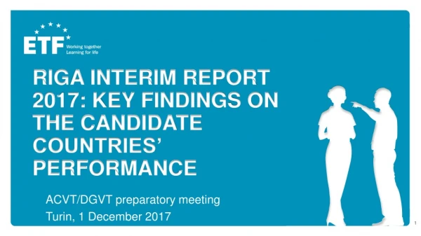 Riga Interim Report 2017: KEY FINDINGS ON THE CANDIDATE COUNTRIES’ PERFORMANCE