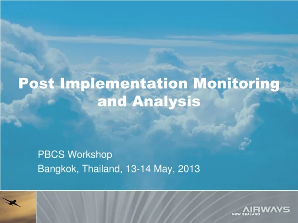 Post Implementation Monitoring and Analysis