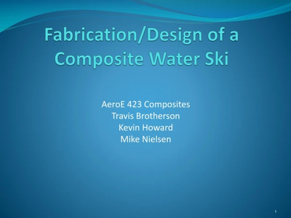 Fabrication/Design of a Composite Water Ski