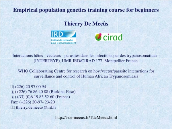 Empirical population genetics training course for beginners Thierry De Meeûs