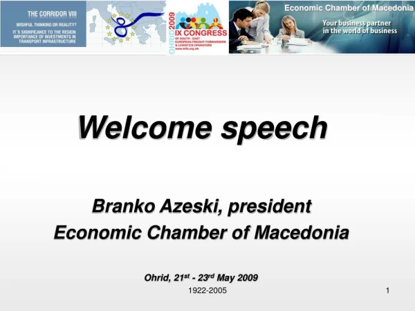 Welcome speech Branko Azeski , president Economic Chamber of Macedonia