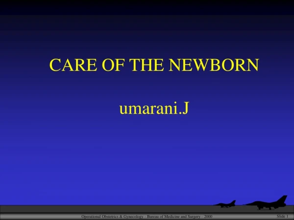 CARE OF THE NEWBORN umarani.J