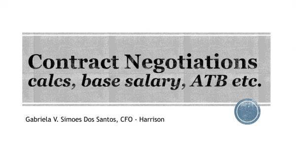 Contract Negotiations calcs, base salary, ATB etc.