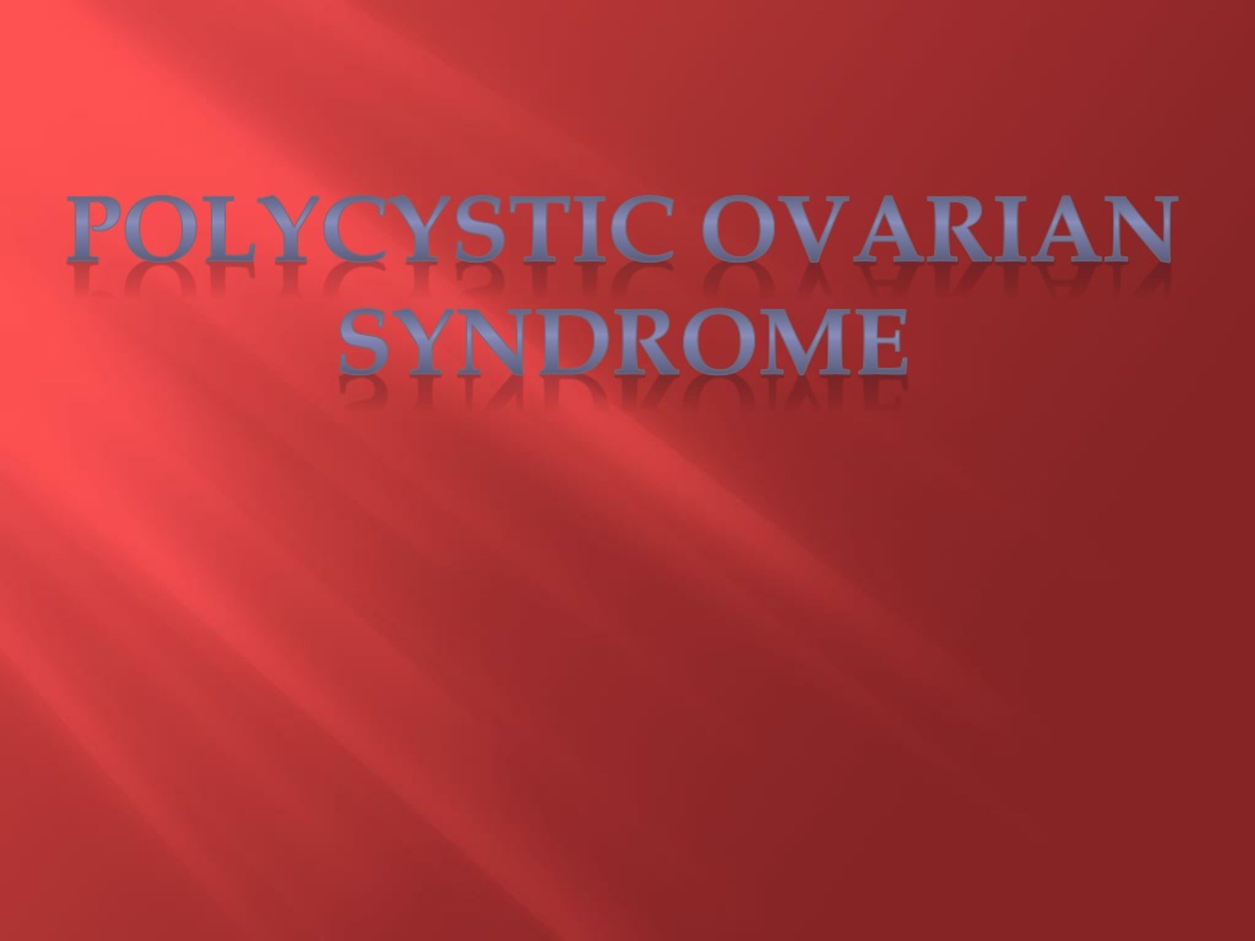 PPT - POLYCYSTIC OVARIAN SYNDROME PowerPoint Presentation, free ...