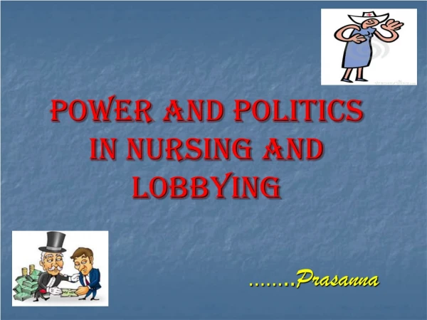 POWER AND POLITICS IN NURSING AND LOBBYING