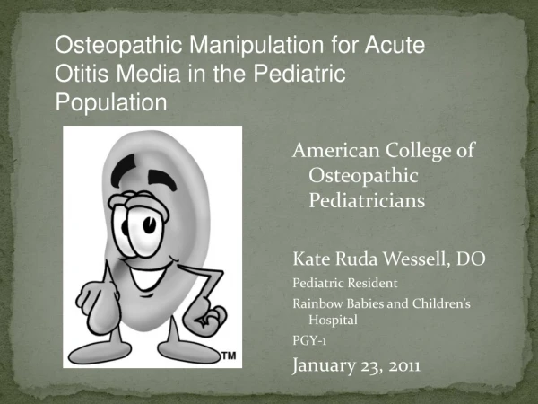 American College of Osteopathic Pediatricians Kate Ruda Wessell, DO Pediatric Resident