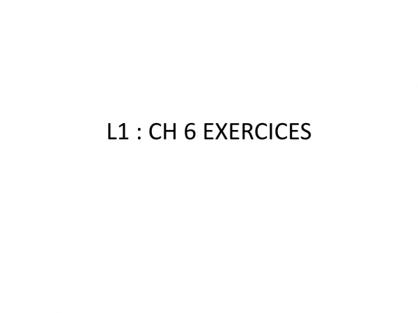 L1 : CH 6 EXERCICES