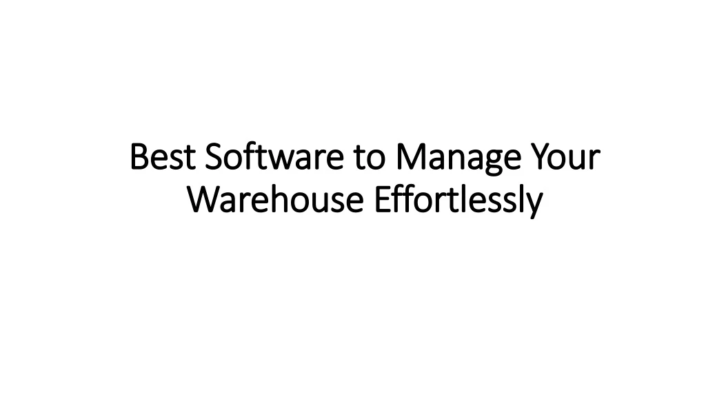 best software to manage your warehouse effortlessly