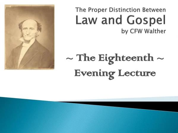The Proper Distinction Between Law and Gospel by CFW Walther