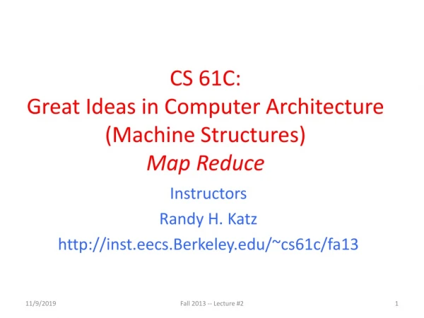 CS 61C: Great Ideas in Computer Architecture (Machine Structures) Map Reduce
