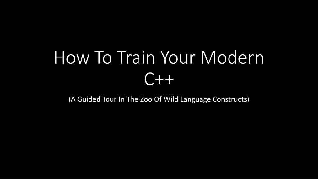 how to train your modern c