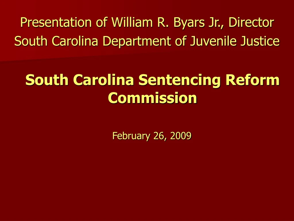 PPT Presentation of William R. Byars Jr., Director South Carolina