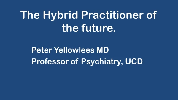 The Hybrid Practitioner of the future.