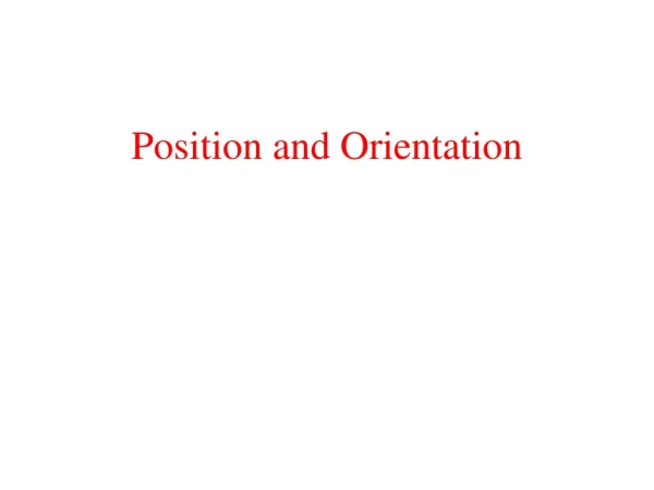 Position and Orientation