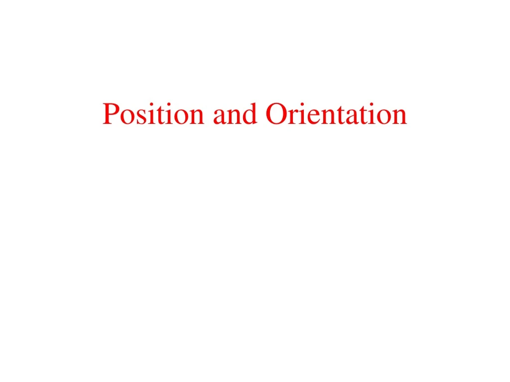 position and orientation