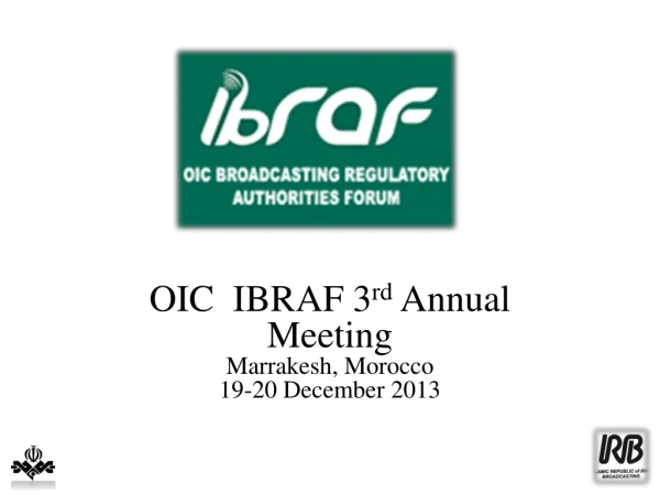 OIC IBRAF 3 rd Annual Meeting Marrakesh, Morocco 19-20 December 2013