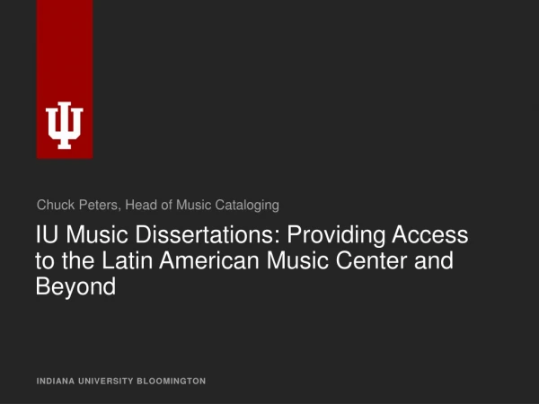 IU Music Dissertations: Providing Access to the Latin American Music Center and Beyond