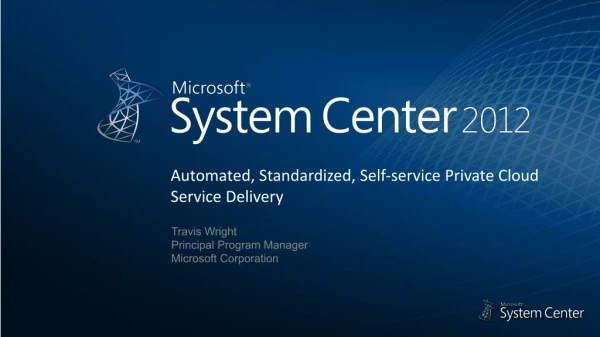 Automated, Standardized, Self-service Private Cloud Service Delivery