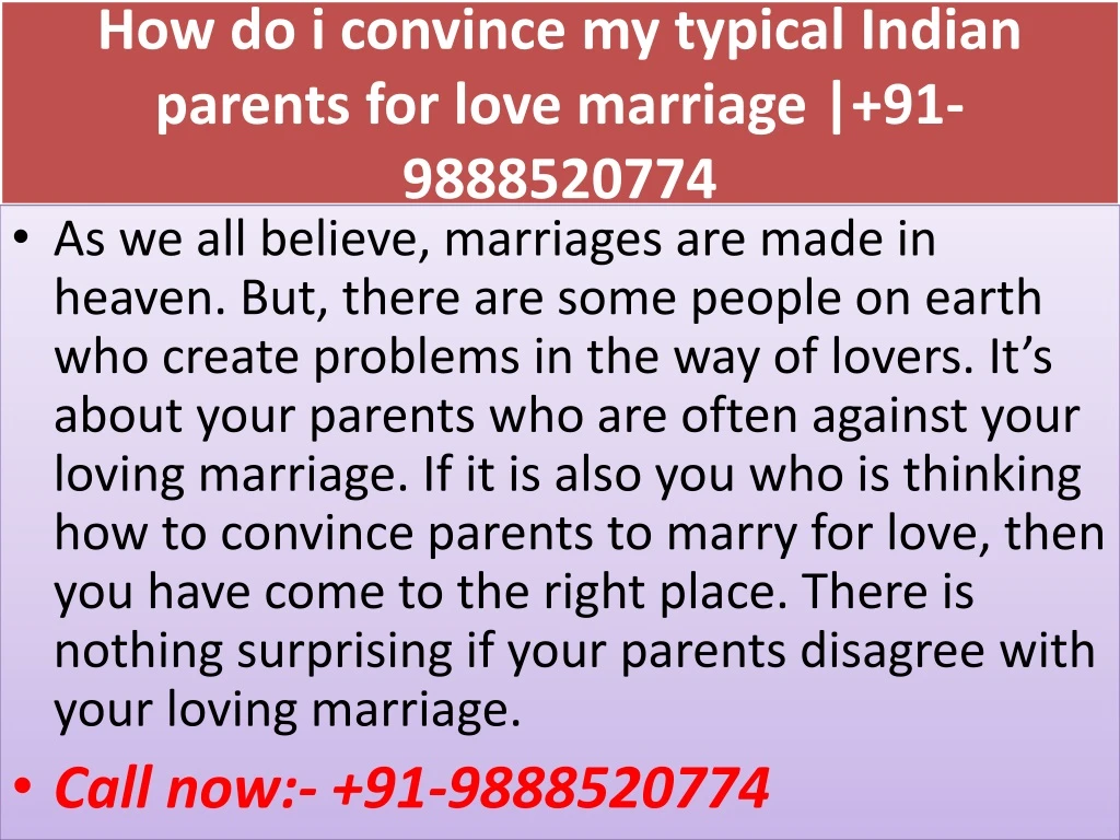 how do i convince my typical indian parents for love marriage 91 9888520774