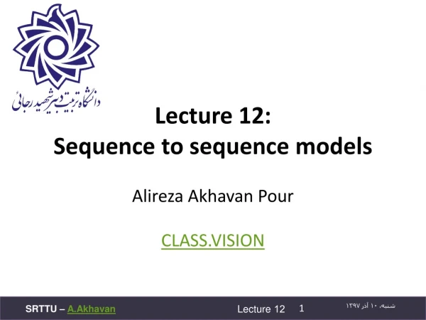 Lecture 12: Sequence to sequence models