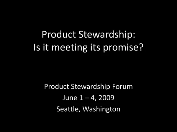 Product Stewardship: Is it meeting its promise?
