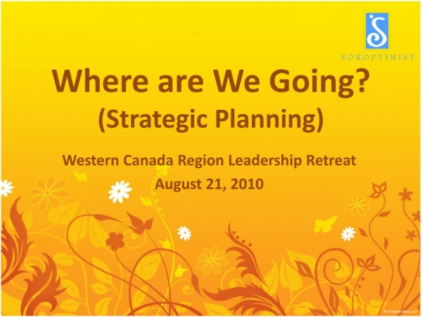 Where are We Going? (Strategic Planning)