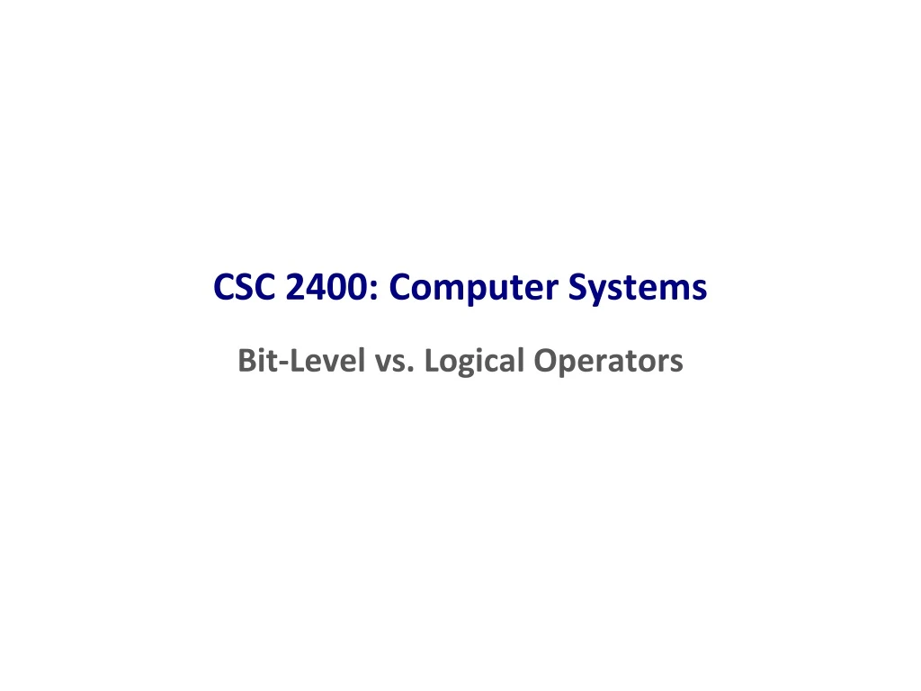csc 2400 computer systems bit level vs logical operators