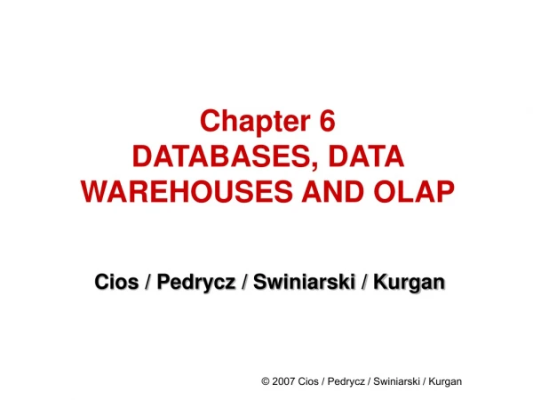 Chapter 6 DATABASES, DATA WAREHOUSES AND OLAP