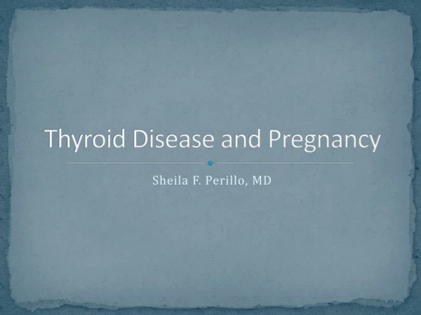 Thyroid Disease and Pregnancy
