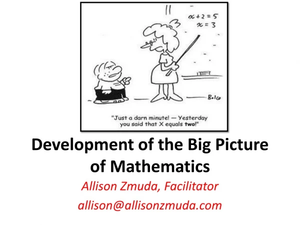 Development of the Big Picture of Mathematics