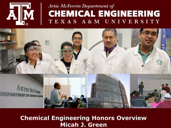 Chemical Engineering Honors Overview Micah J. Green