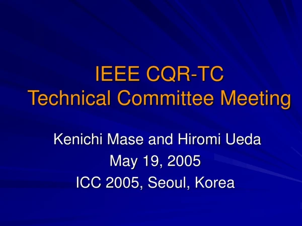 IEEE CQR-TC Technical Committee Meeting