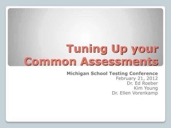 Tuning Up your Common Assessments