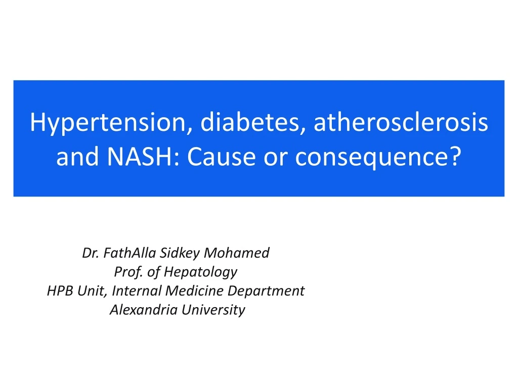 hypertension diabetes atherosclerosis and nash cause or consequence