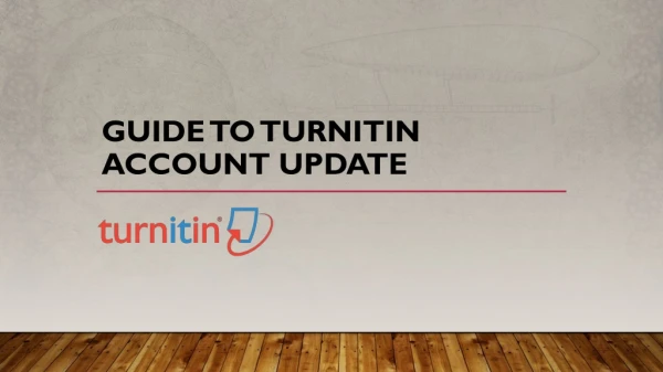Guide to TURNITIN ACCOUNT UPDATE