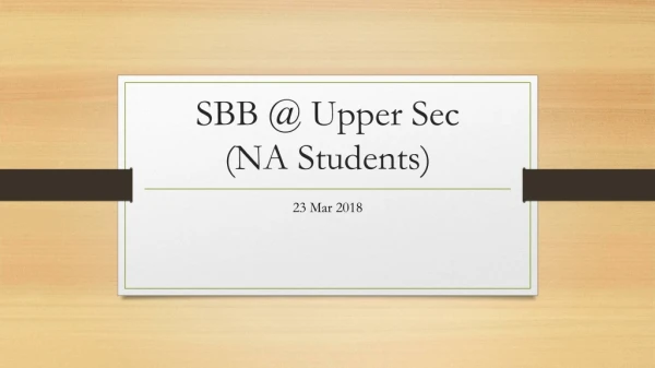 SBB @ Upper Sec (NA Students)