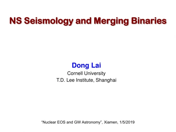 NS Seismology and Merging Binaries