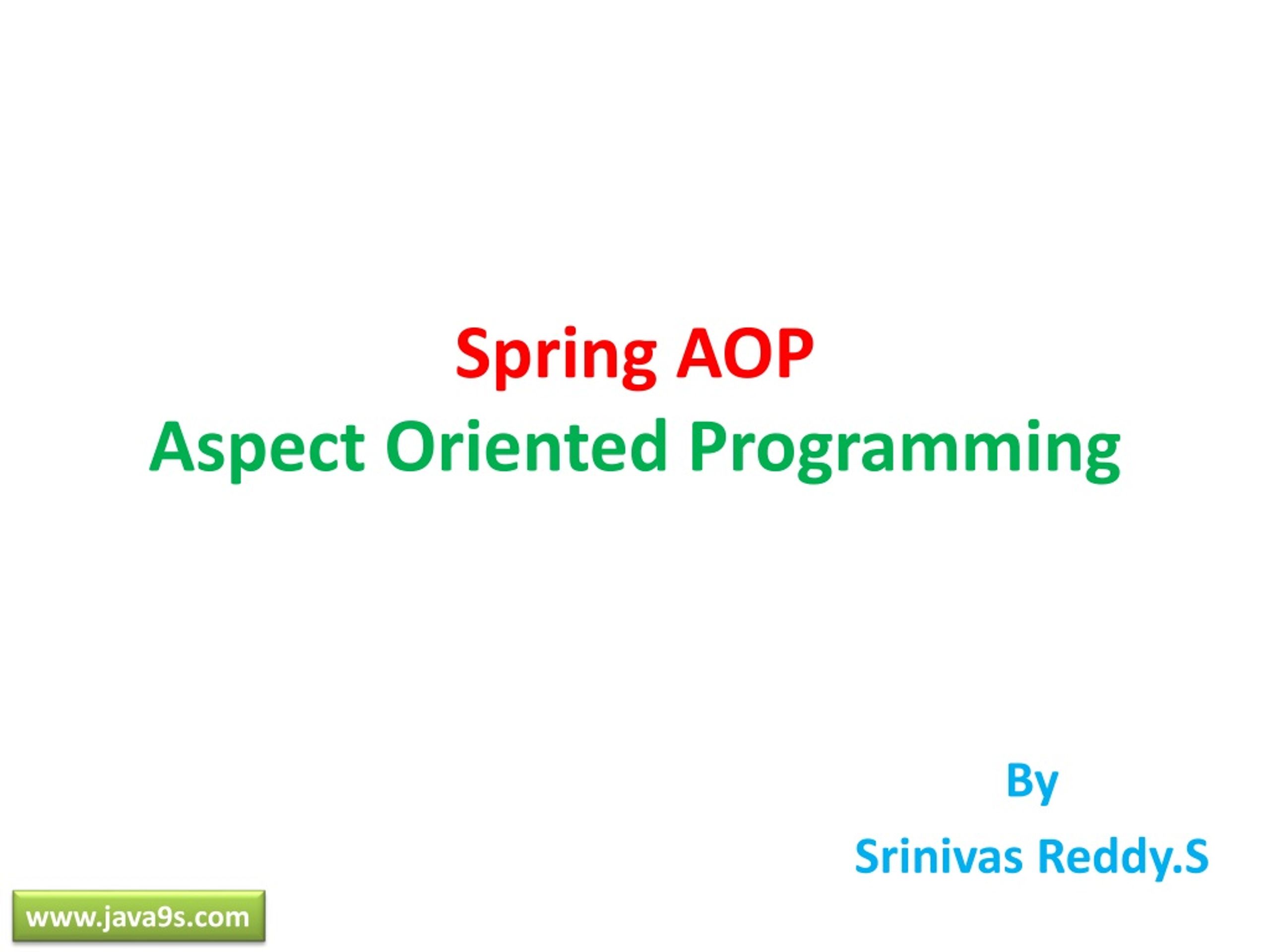 PPT - Introduction to Spring AOP - Aspect-Oriented Programming ...